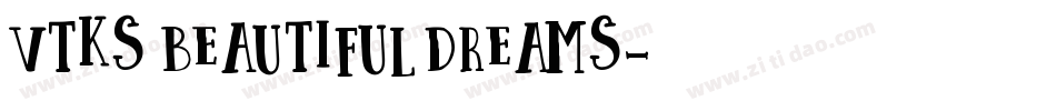 Vtks Beautiful Dreams字体转换